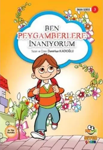  Ben Peygamberlere İnanıyorum İman Serisi 3 | Demirhan Kadıoğlu | Muhammed Ali Alioğlu | Mücahit Ak | Ahmet Ateş | Siyer Çocuk | 9786059283571 | 