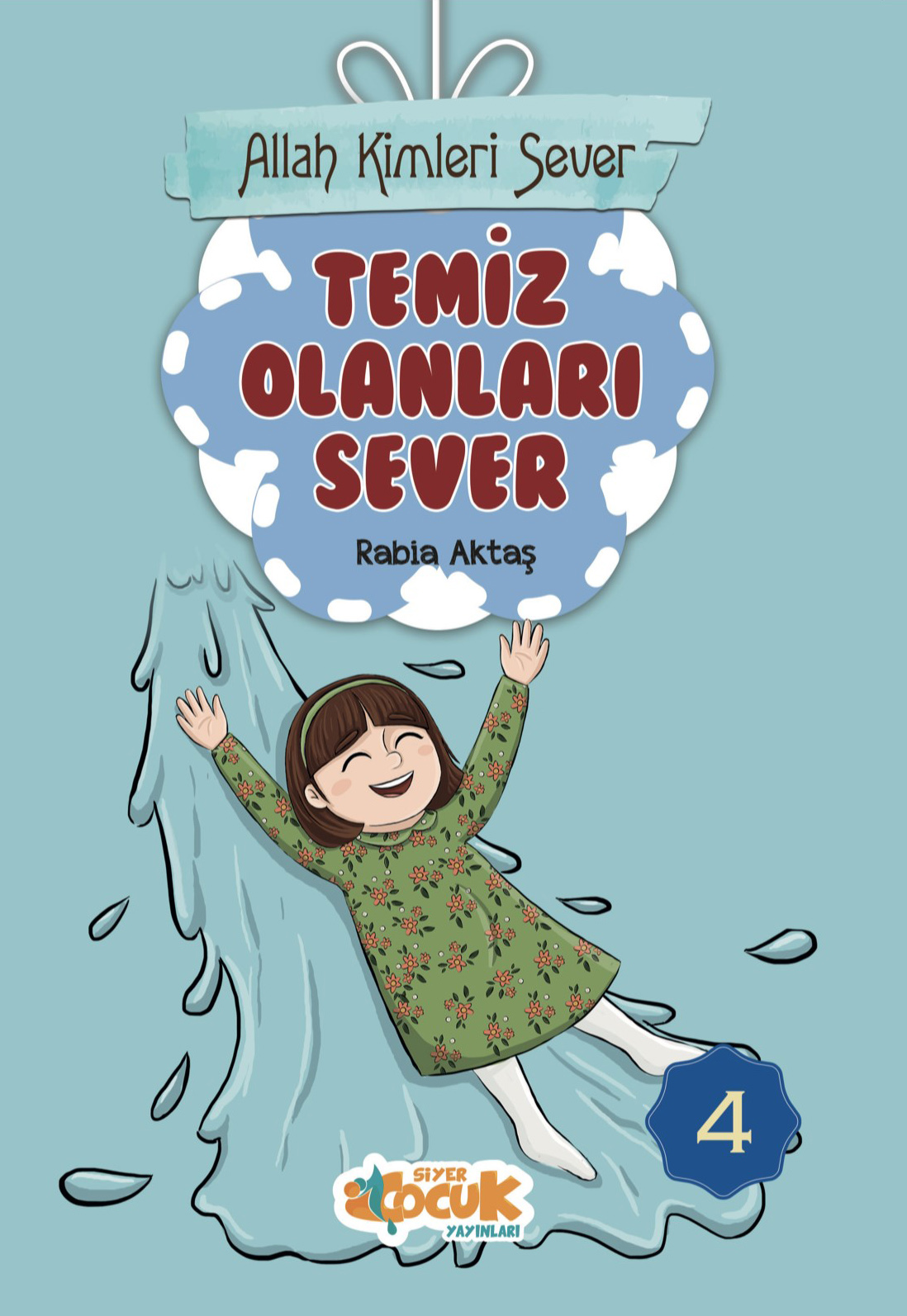  Allah Kimleri Sever Serisi 4 Temiz Olanları Sever | Rabia Aktaş | Muhammed Ali Alioğlu | Ömür Yıldırım | Siyer Çocuk | 9786052375662 | 