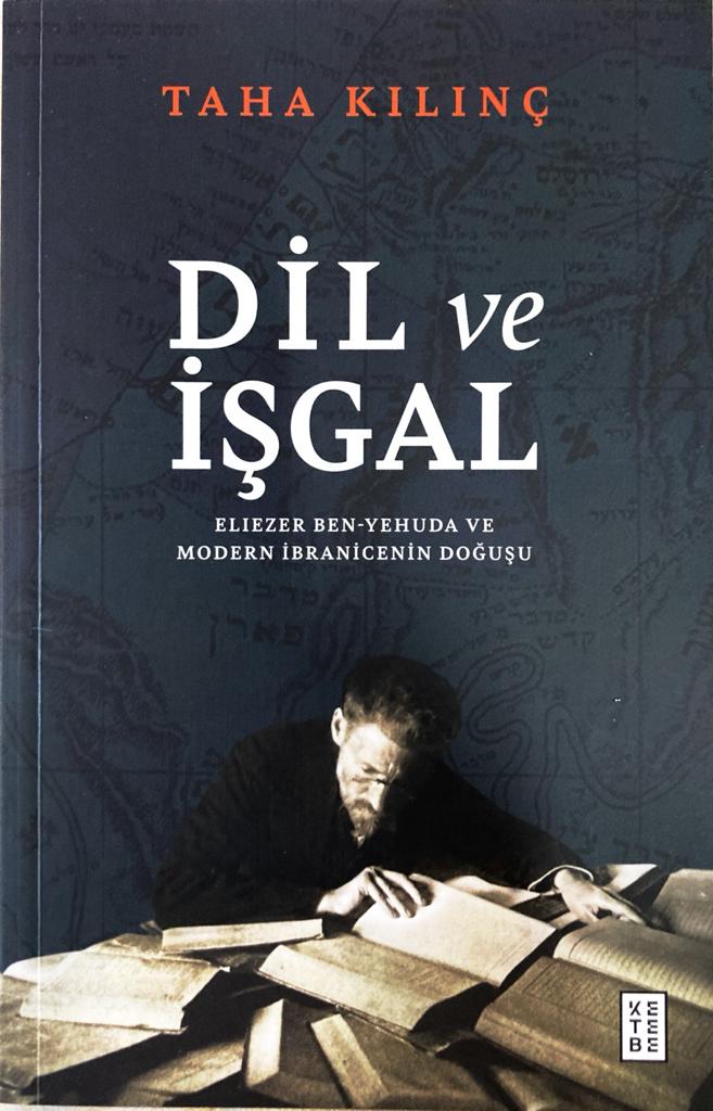 Dil ve İşgal ;Eliezer Ben-Yehuda ve Modern İbranicenin Doğuşu