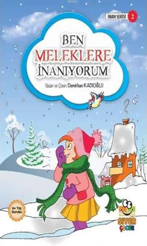  Ben Meleklere İnanıyorum | Demirhan Kadıoğlu | Muhammed Ali Alioğlu | Mücahit Ak | Siyer Çocuk | 9786059283250 | 