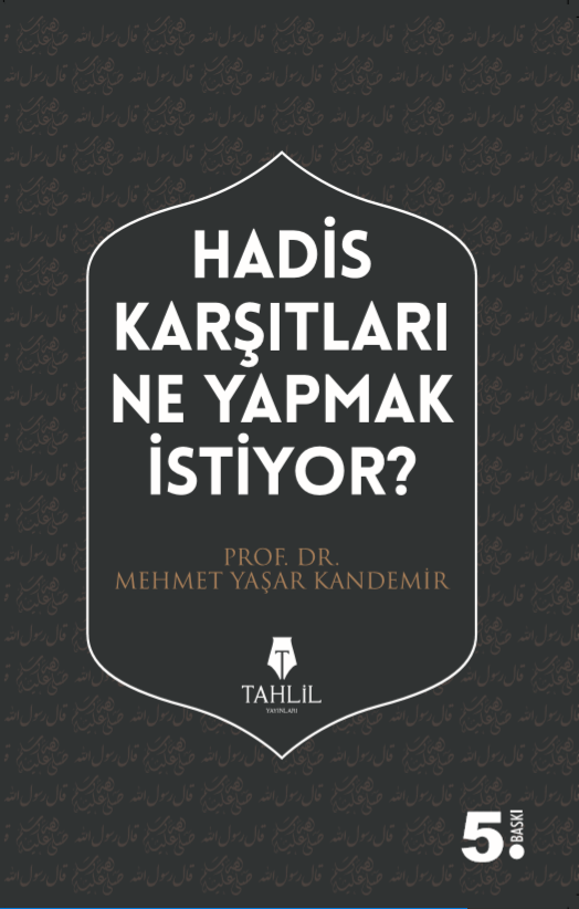 Hadis Karşıtları Ne Yapmak İstiyor?