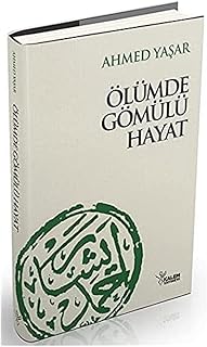  Ölümde Gömülü Hayat | Ahmed Yaşar | Kalem Yayınevi | 9789758907205 | 