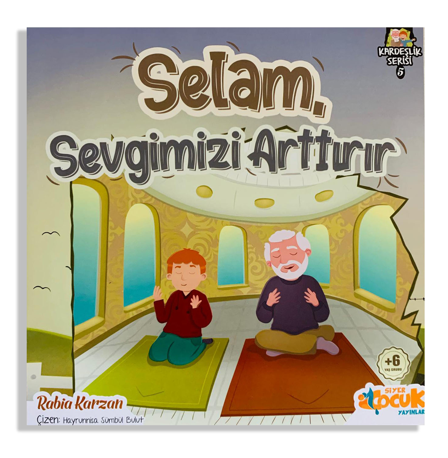  Selam Sevgimizi Arttırır | Rabia Karzan | Mevlüt Sami Erten | Muhammed Onur Özçelikçi | Siyer Çocuk | 9786257274142 | 