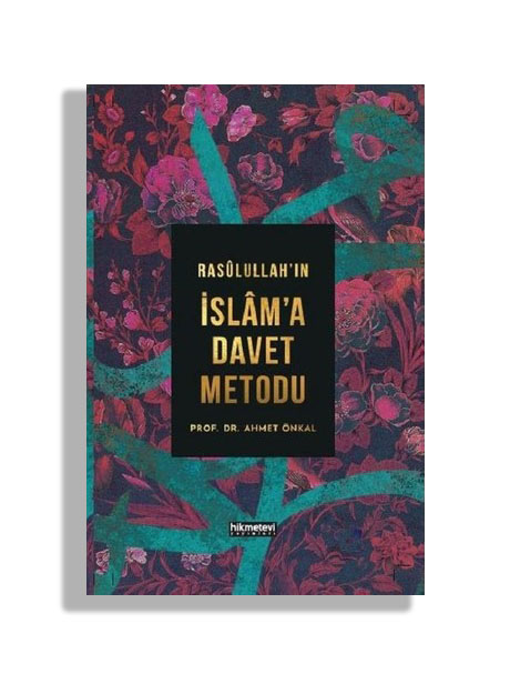 Rasulullah'ın İslam'a Davet Metodu