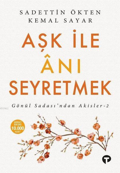 Aşk ile Anı Seyretmek, Gönül Sadası'ndan Akisler-2
