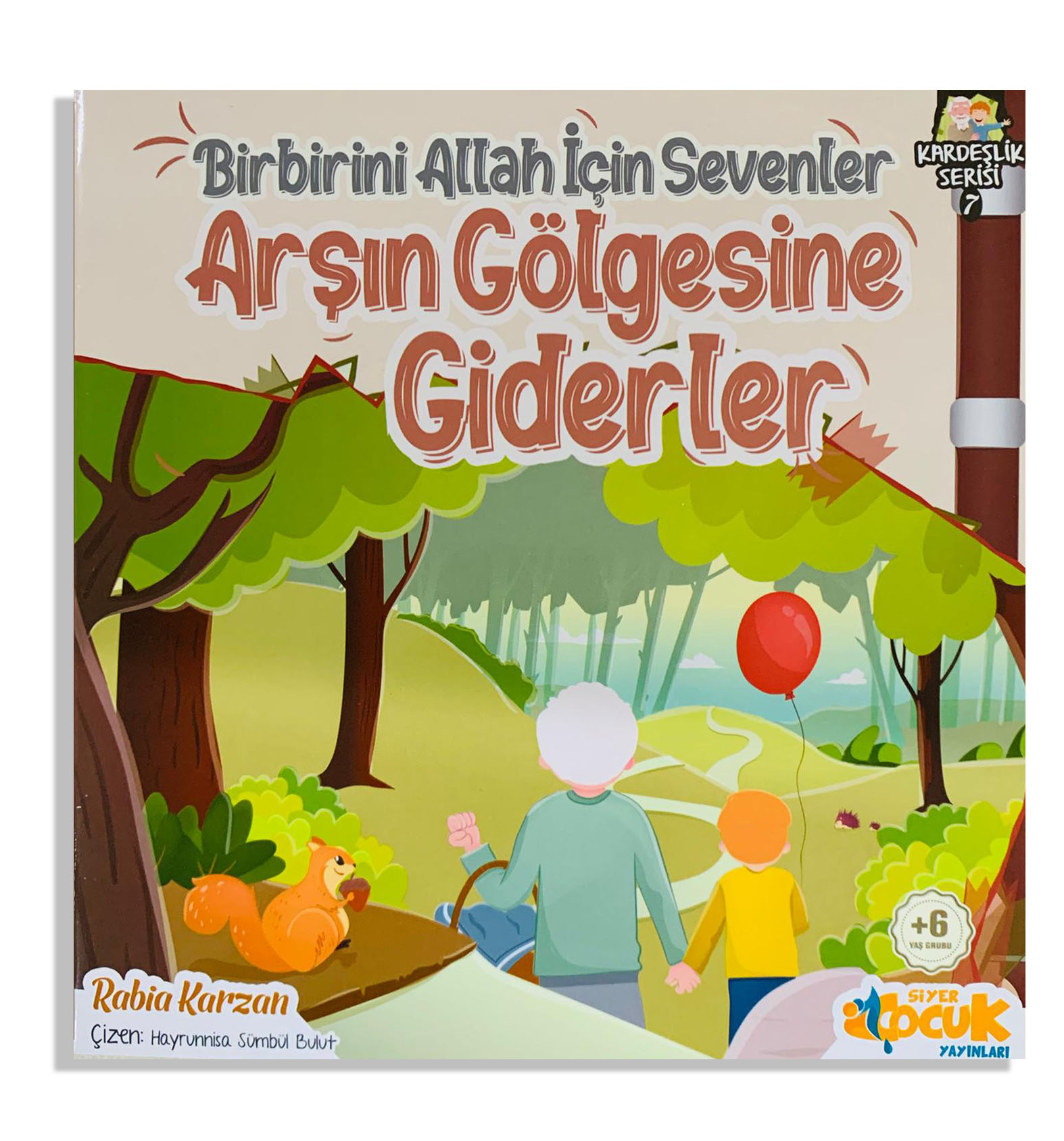 Birbirini Allah için Sevenler Arşın Gölgesine Giderler | Rabia Karzan | Mevlüt Sami Erten | Muhammed Onur Özçelikçi | Siyer Çocuk | 9786257274173 | 