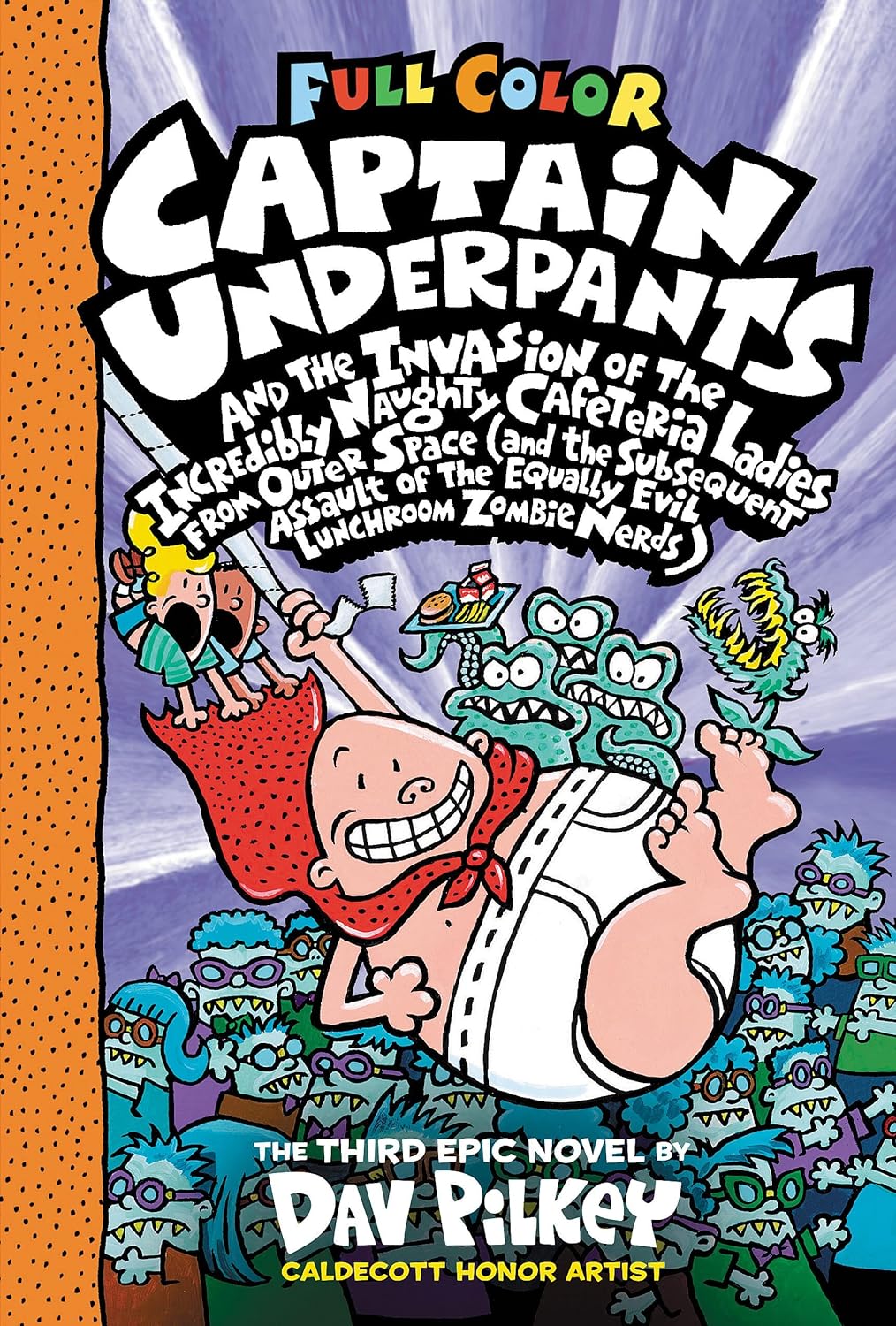 Captain Underpants Color Edition:Captain Underpants & the Invasion ofthe Incredibly Naughty Cafeteria Ladies from Outer Space#3