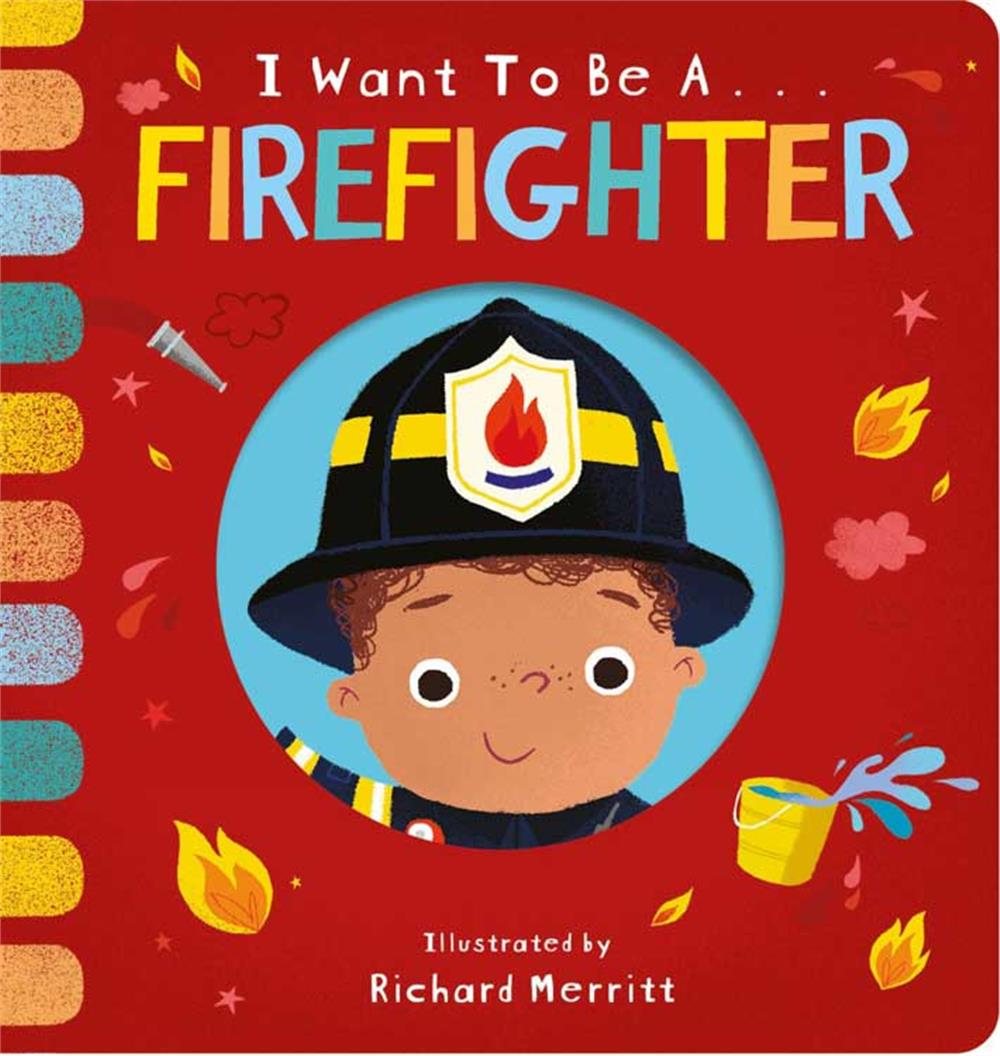 I Want to be: a Firefighter