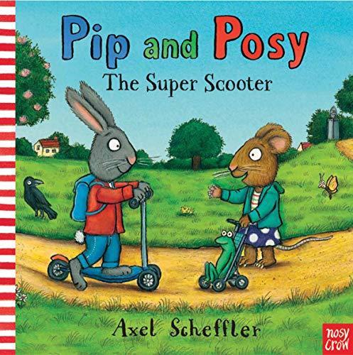 Pip and Posy: The Super Scooter (Hardback)