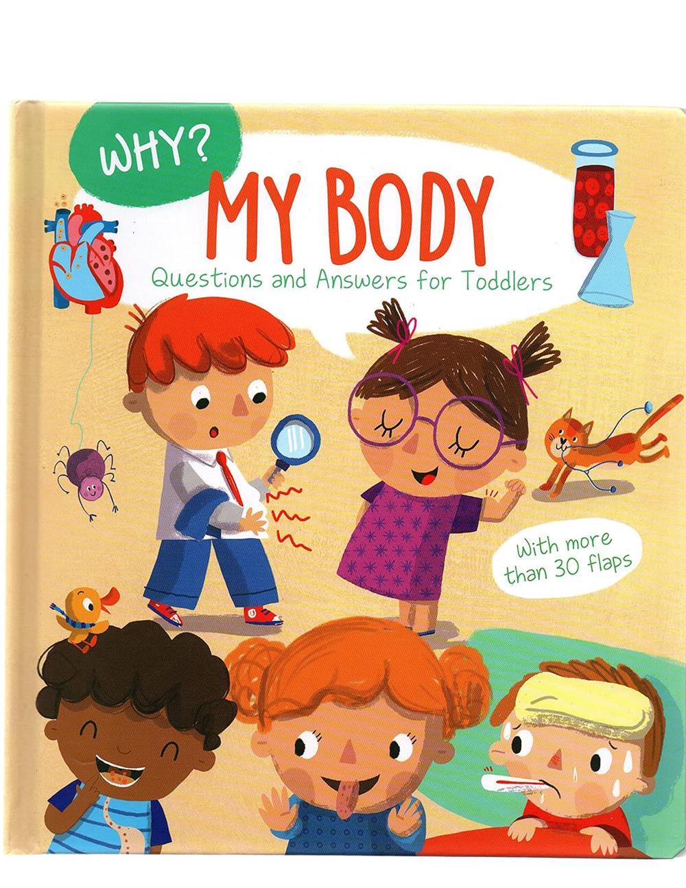 Why? Questions and Answers for Toddlers: My Body
