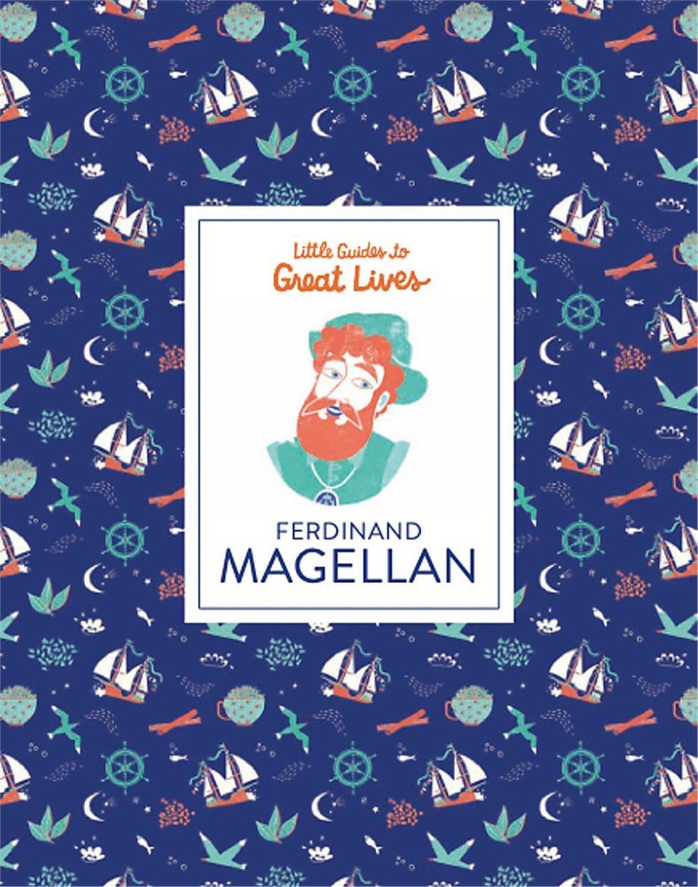 Little Guides to Great Lives: Ferdinand Magellan