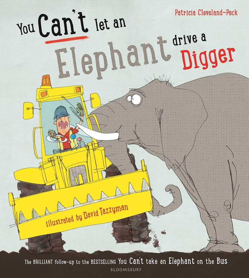 You Can't Let an Elephant Drive a Digger (Hardback)