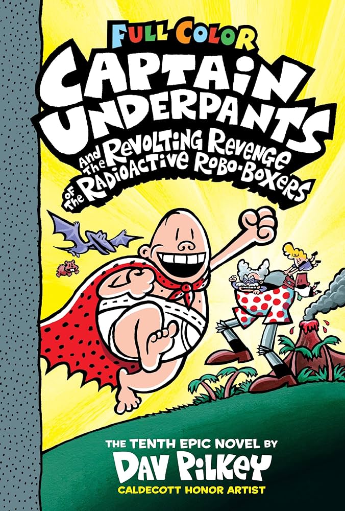 Captain Underpants Color Edition: Captain Underpants and the Revolting Revenge of the Radioactive Robo-Boxers #10