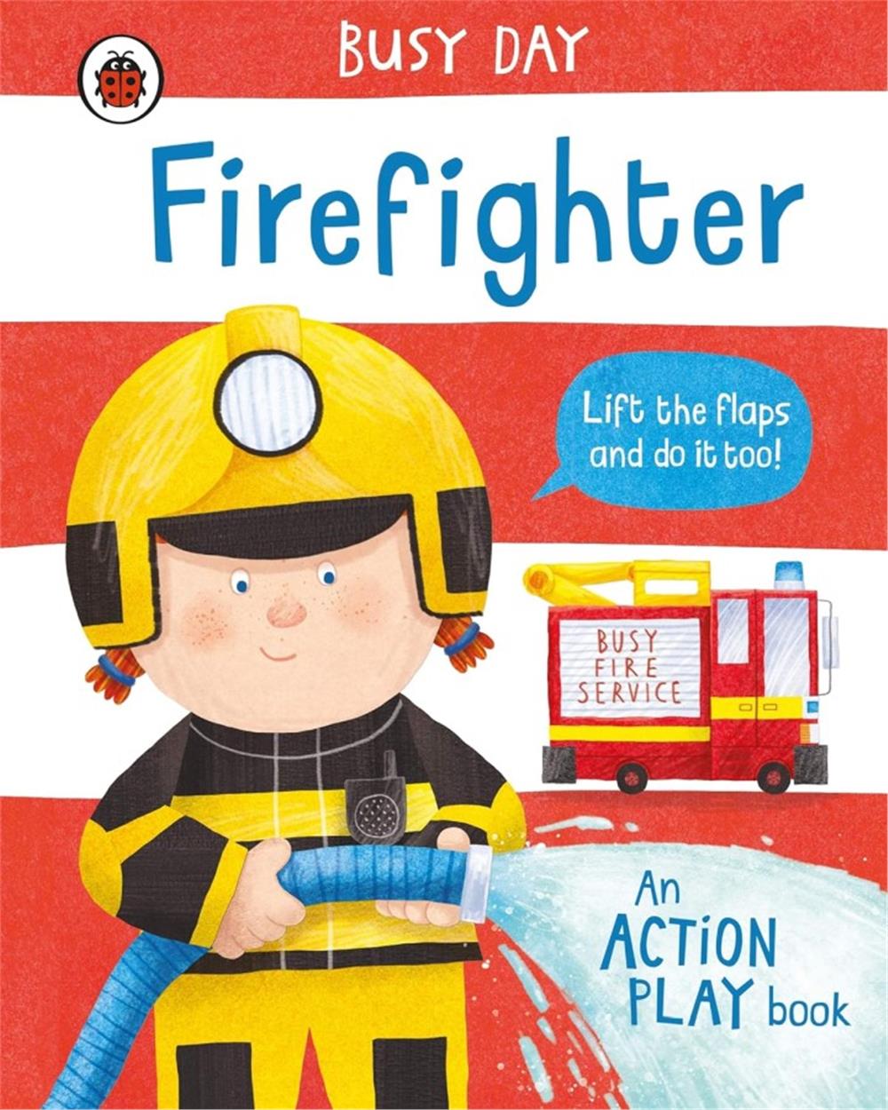 Busy Day An Action Play Book: Firefighter