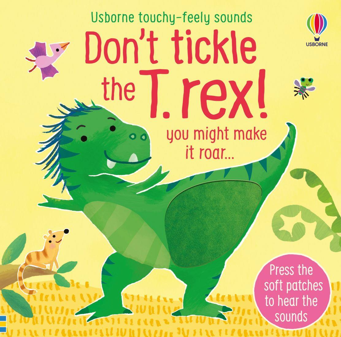 Touchy-Feely Sound Books: Don't tickle the T. rex!