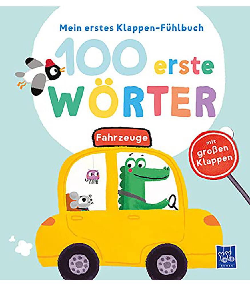 Mein erstes Klappen-Fühlbuch - 100 erste Wörter - Fahrzeuge