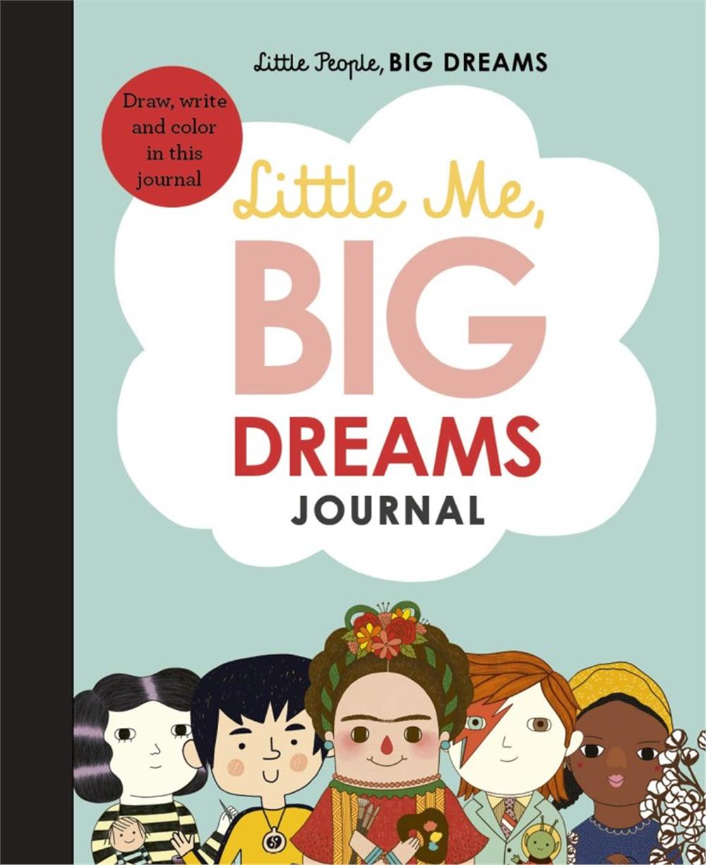 Little People BIG DREAMS: Little Me, Big Dreams Journal