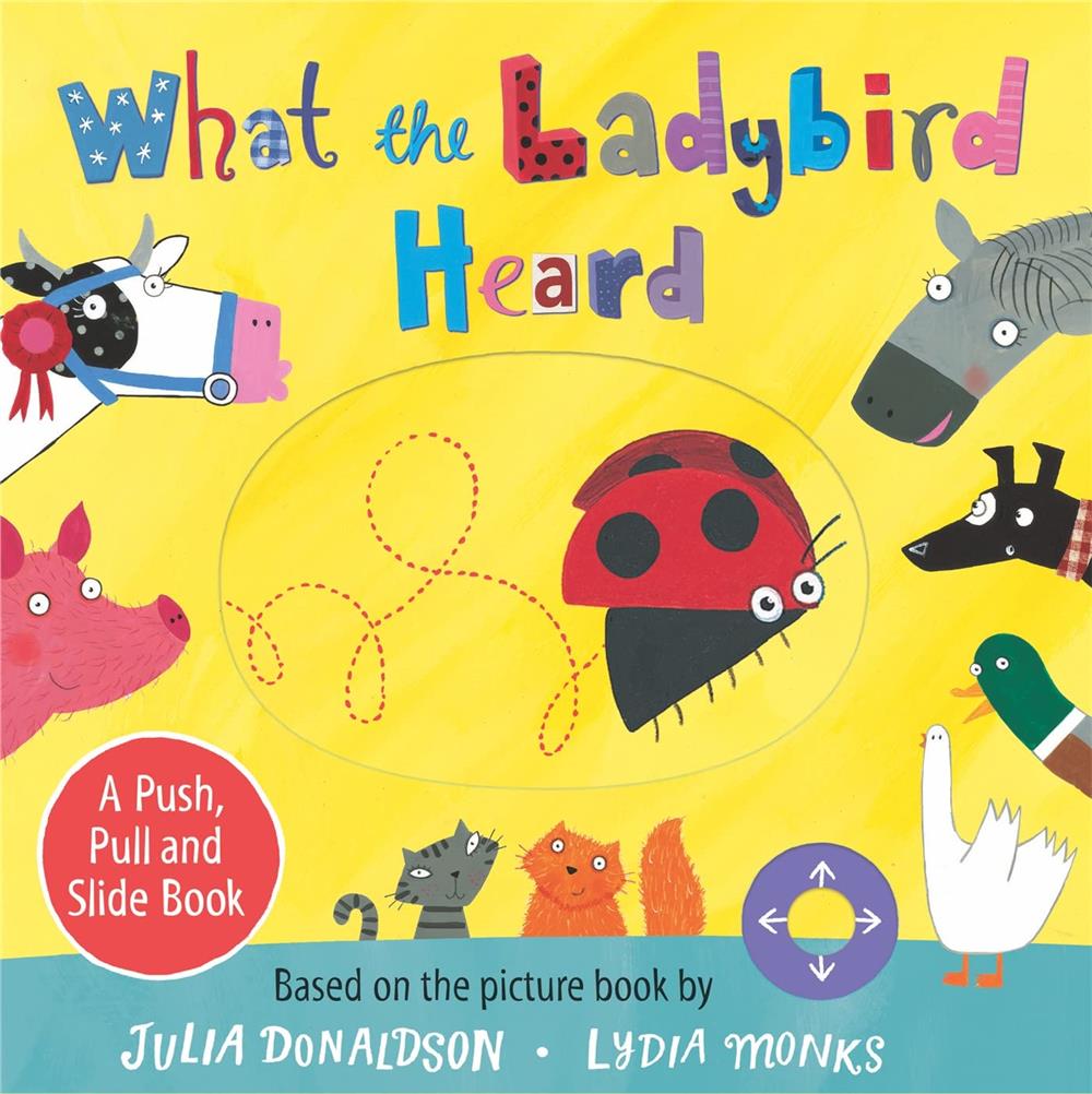 What the Ladybird Heard: A Push, Pull and Slide Book