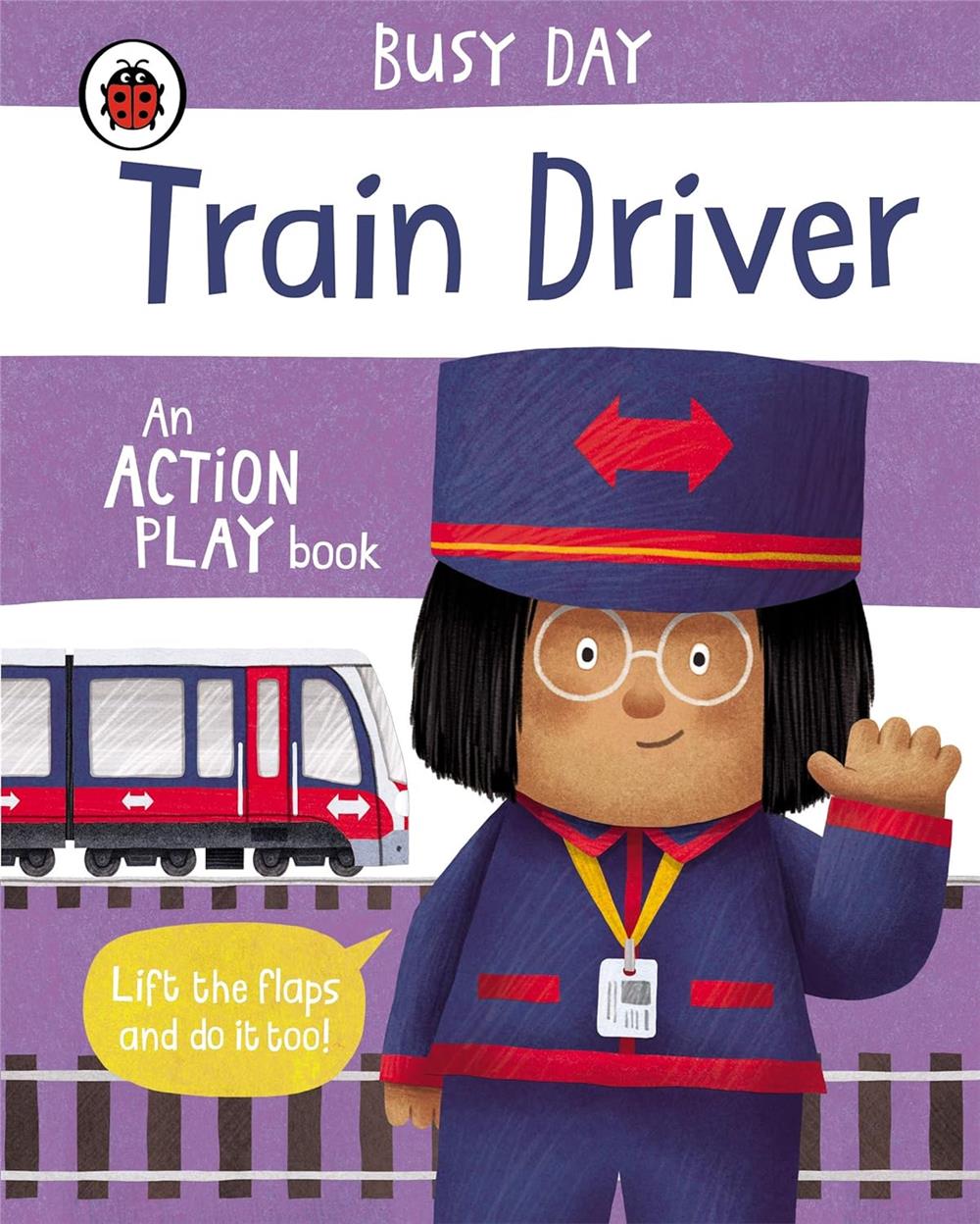 Busy Day An Action Play Book: Train Driver