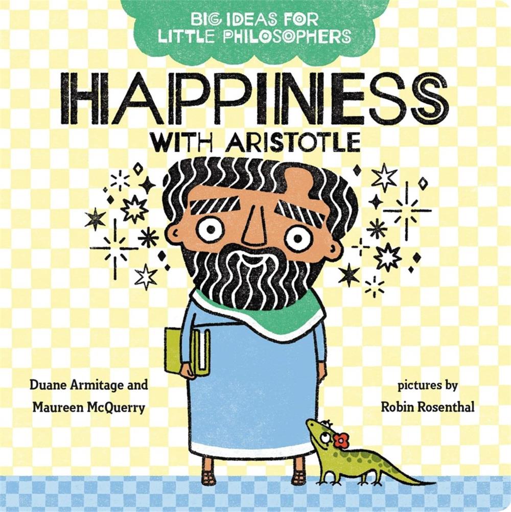 Big Ideas for Little Philosophers: Happiness with Aristotle