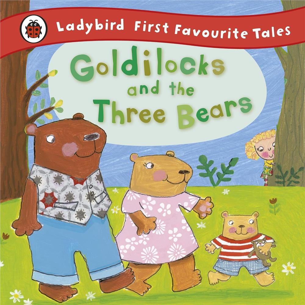 Ladybird First Favourite Tales: Goldilocks and the Three Bears