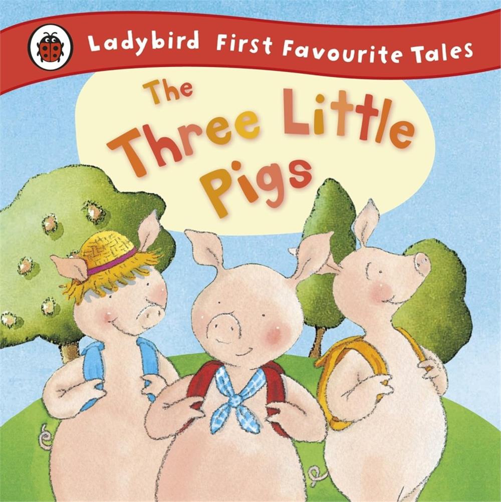 Ladybird First Favourite Tales: The Three Little Pigs