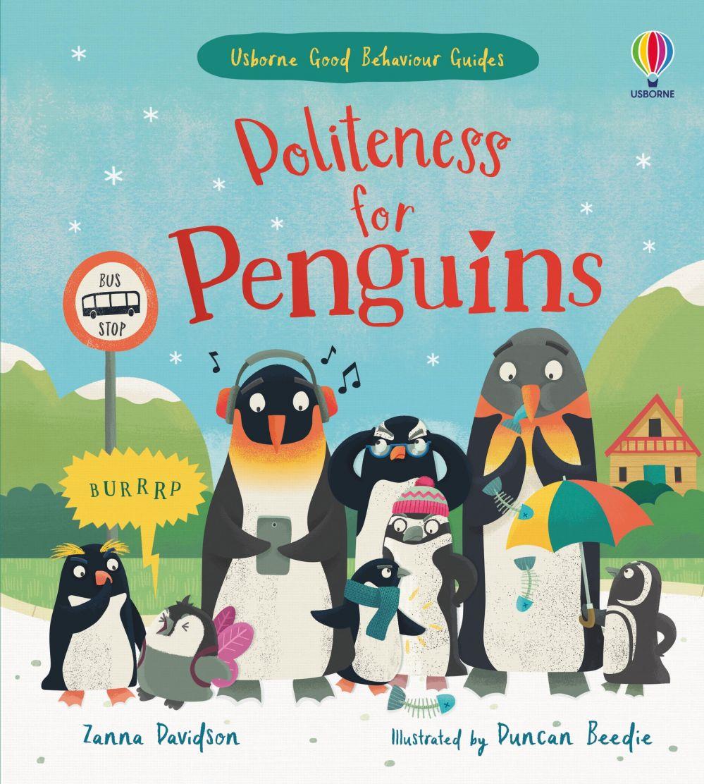 Good Behaviour Guides: Politeness for Penguins - 9781474998550 Good Behaviour Guides: Politeness for Penguins - 9781474998550 - 9781474998550