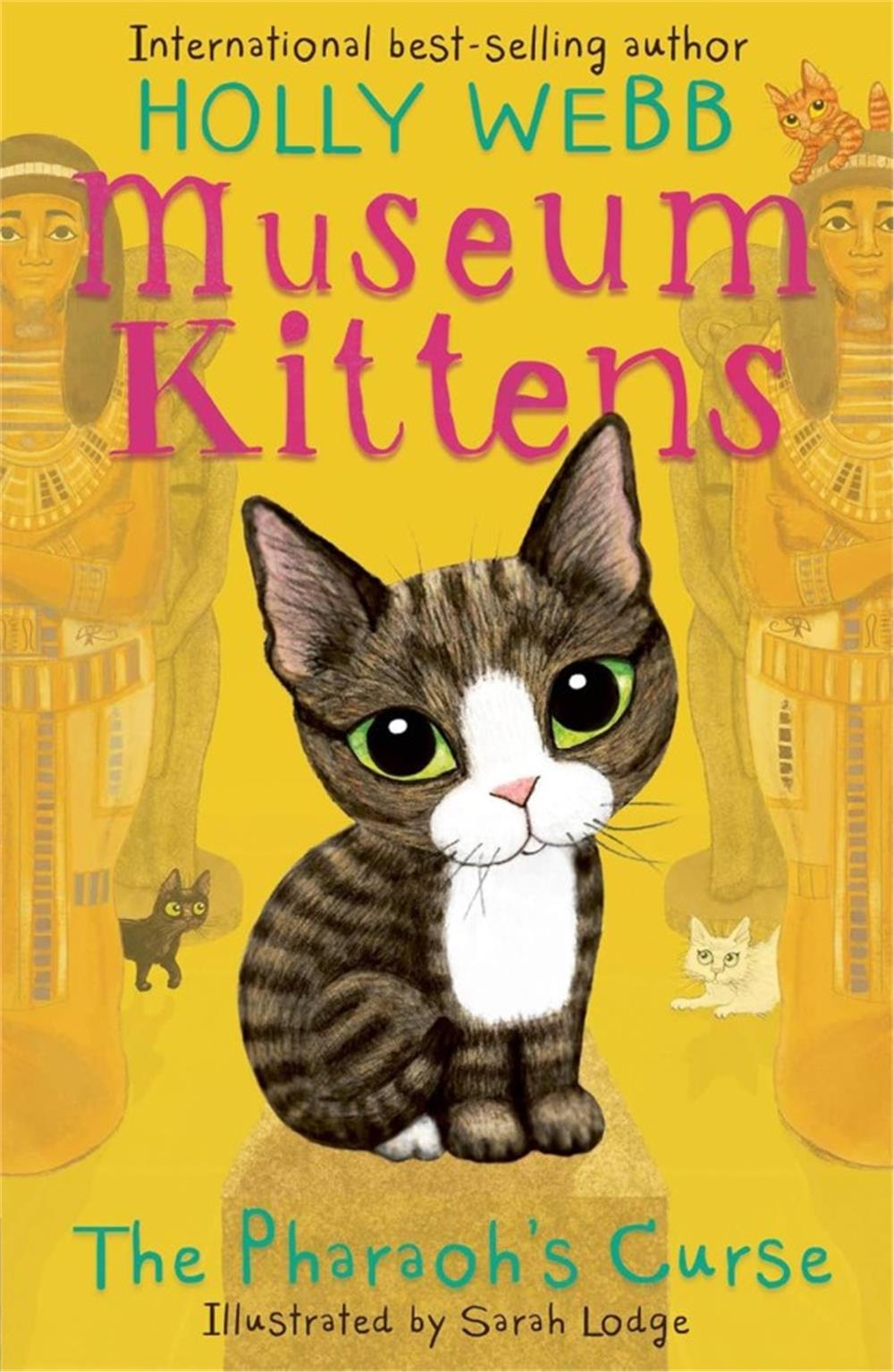Holly Webb Animal Stories: Museum Kittens: The Pharaoh's Curse