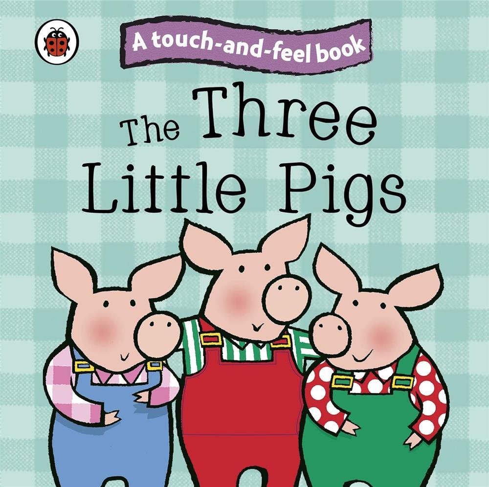 Ladybird Touch and Feel Fairy Tales: The Three Little Pigs