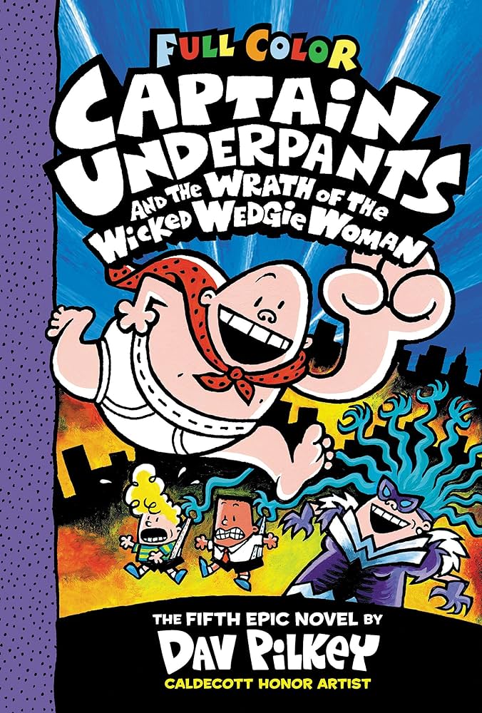 Captain Underpants Color Edition: Captain Underpants and the Wrath of the Wicked Wedgie Woman #5