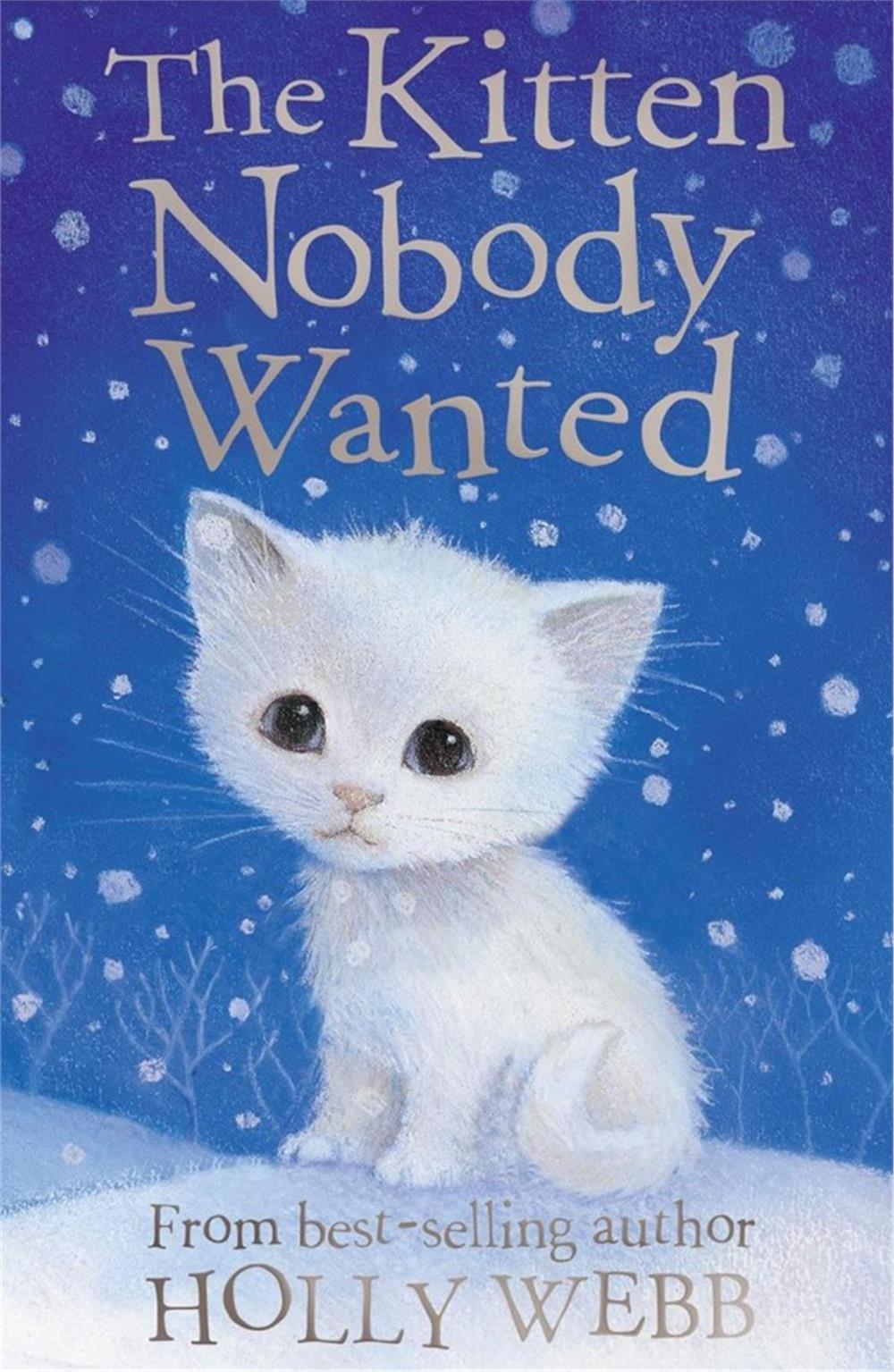 Holly Webb Animal Stories: The Kitten Nobody Wanted
