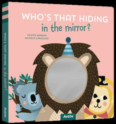 Whos That Hiding in the Mirror | Celeste Morgan | Auzou Publishing | 9791039508001 | 