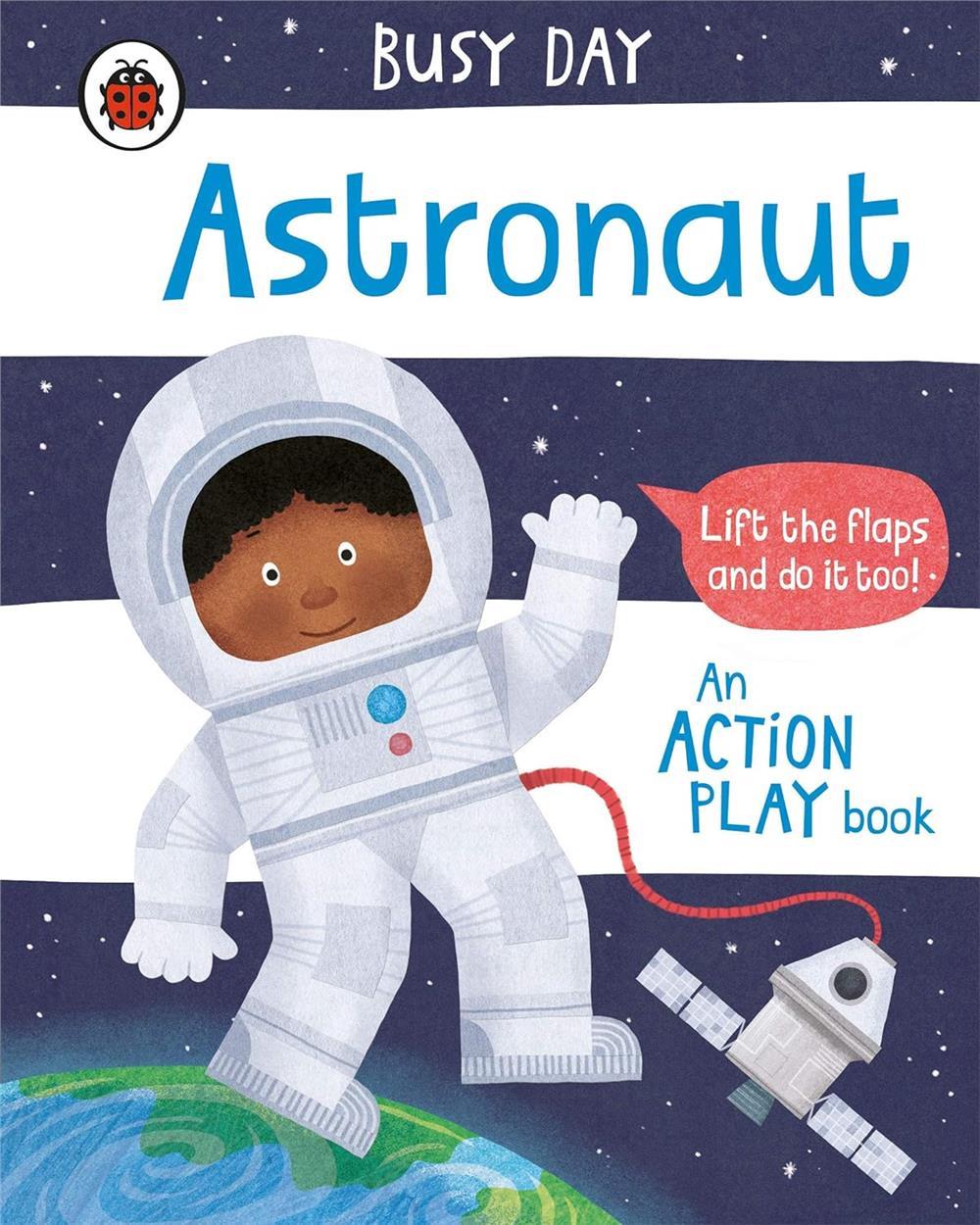 Busy Day An Action Play Book: Astronaut