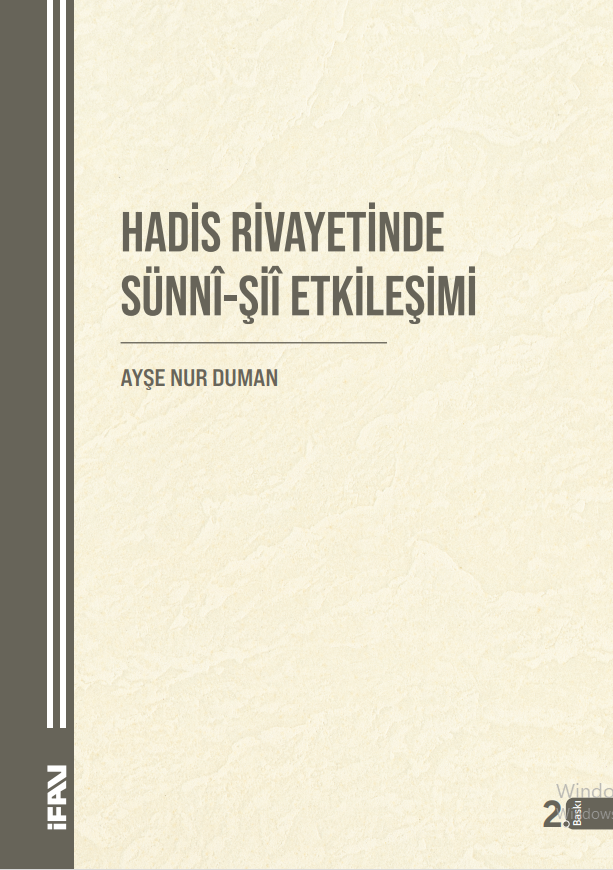  Hadis Rivayetinde Sünni Şii Etkileşimi | Ayşe Nur Duman | M Ü İlahiyat Fakültesi Vakfı Yayınları | 9789755486796 | 