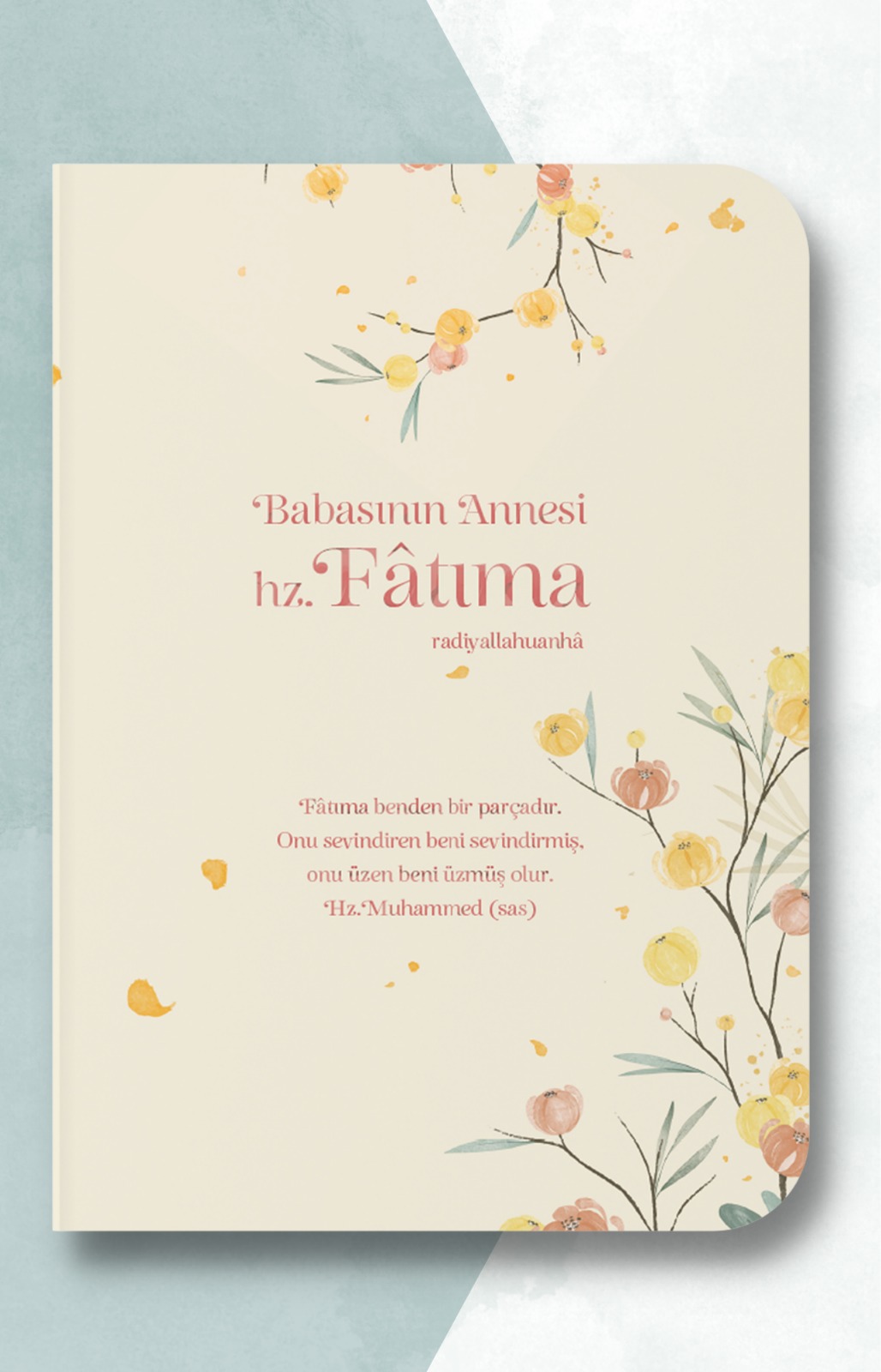 Babasının Annesi Hz. Fatıma Defteri - A5