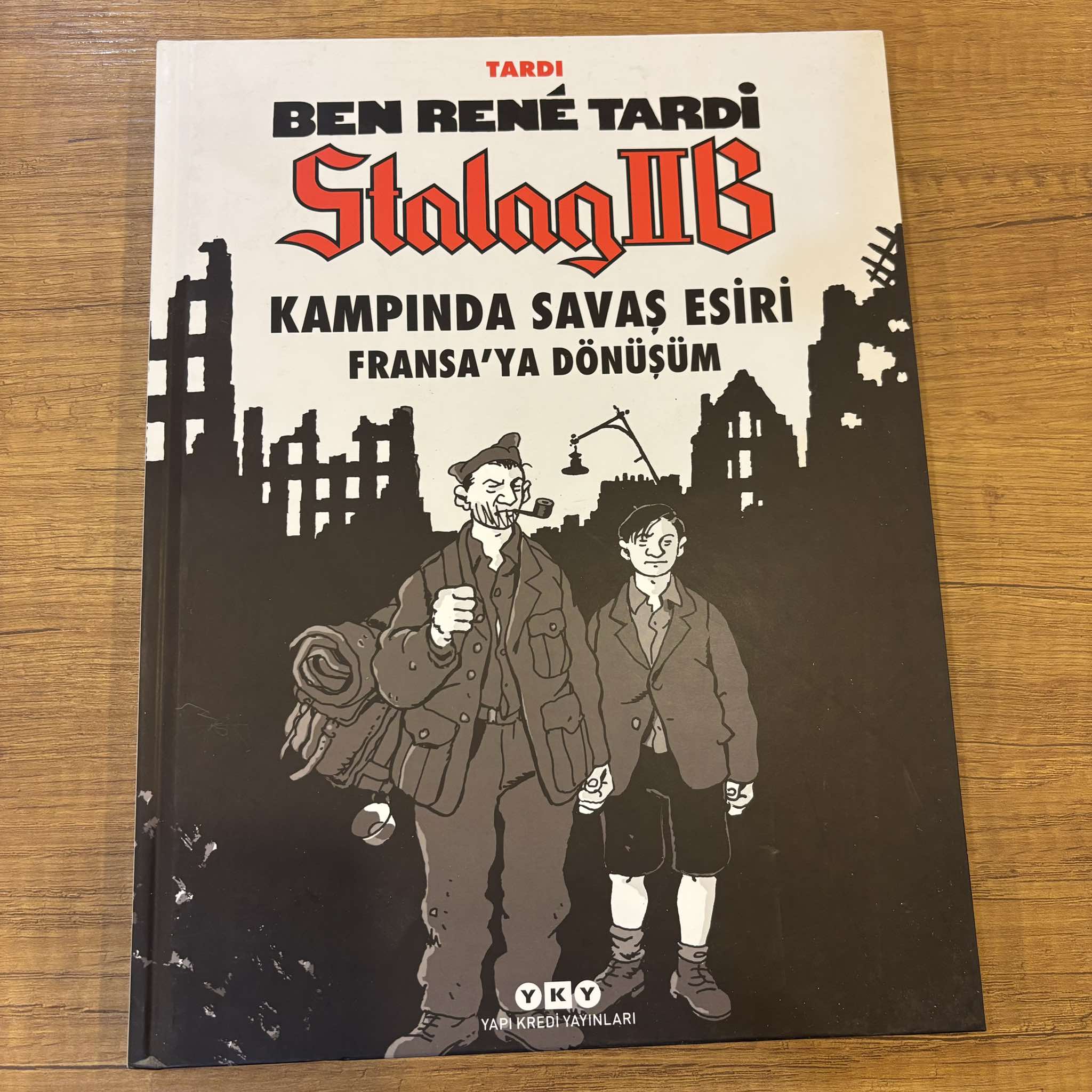 Ben René Tardi – Stalag IIB Kampında Savaş Esiri – Fransa’ya Dönüşüm - Sert Kapak