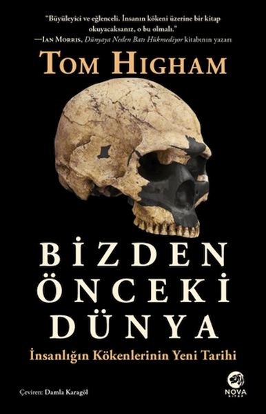  Bizden Önceki Dünya İnsanlığın Kökenlerinin Yeni Tarihi | TOM HIGHAM | GENEL | 9786258489613 | 