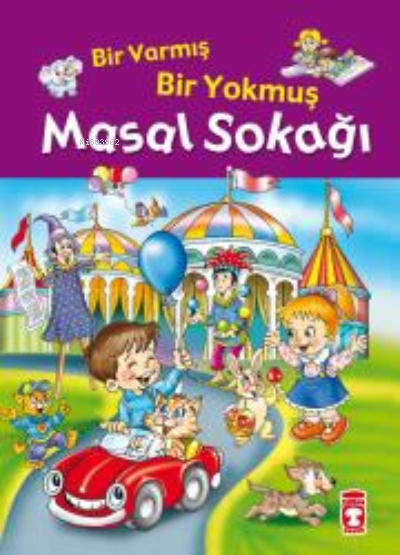  Bir Varmış Bir Yokmuş Masal Sokağı (Fleksi Cilt) | Timaş Çocuk | 9786050845952 | 