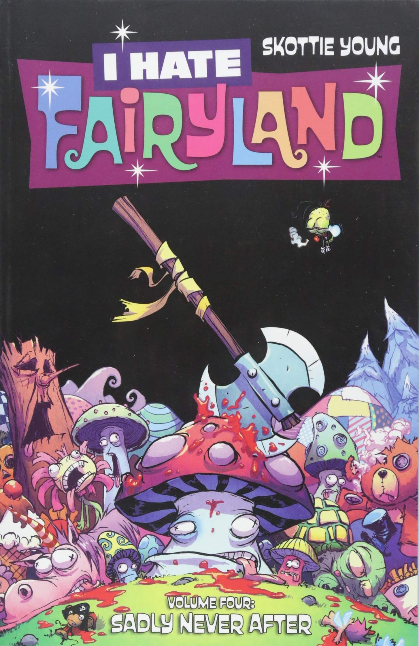 I Hate Fairyland Volume 4: Sadly Never After