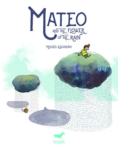 Mateo and the Flower of the Rain