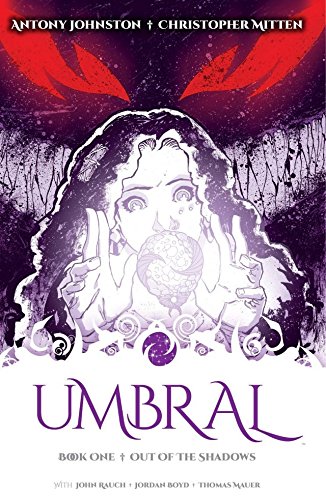  9781607069843 | Umbral Book One Out of the Shadows | Image Comics | Johnston Antony Mitten Christopher Rauch John  