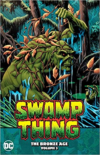 Swamp Thing: The Bronze Age Vol. 3 (Book 3 of 10: Swamp Thing (1982-1996))
