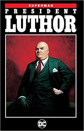  9781401277659 | Superman President Luthor (New Edition) | DC Comics | Loeb Jeph  