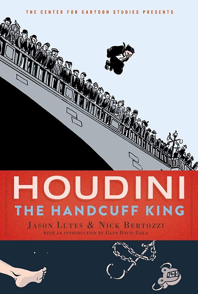  9781368042888 | Houdini The Handcuff King (The Center for Cartoon Studies Presents) | Little Brown Books for Young Readers | Jason Lutes  | Jason Lutes 