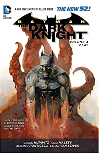  9781401249304 | Batman The Dark Knight Vol 4 Clay (the New 52) | DC Comics | Hurwitz Gregg Maleev Alex Ponticelli Alberto  