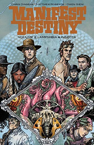 Manifest Destiny Volume 2: Amphibia &amp, Insecta