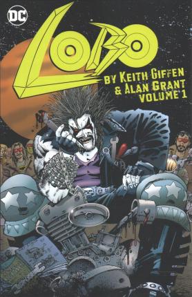  9781401274771 | Lobo by Keith Giffen &amp Alan Grant Vol 1 | DC Comics | Giffen Keith Grant Alan  