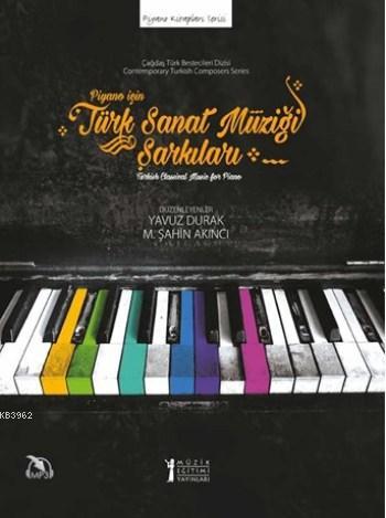 Piyano İçin Türk Sanat Müziği Şarkıları; Turkish Classical Music for Piano