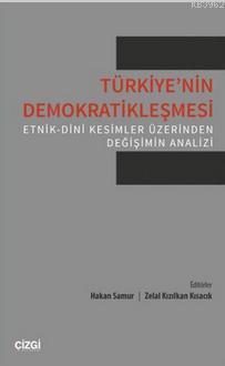 Türkiye'nin Demokratikleşmesi; Etnik-Dini Kesimler Üzerinden Değişimin Analizi