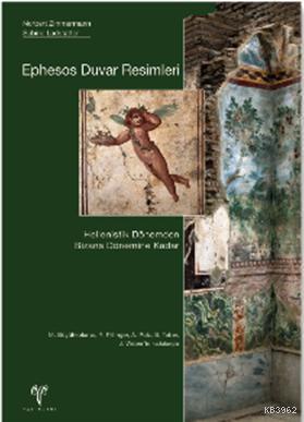 Ephesos Duvar Resimleri (Ciltli); Hellenistik Dönemden Bizans Dönemine Kadar